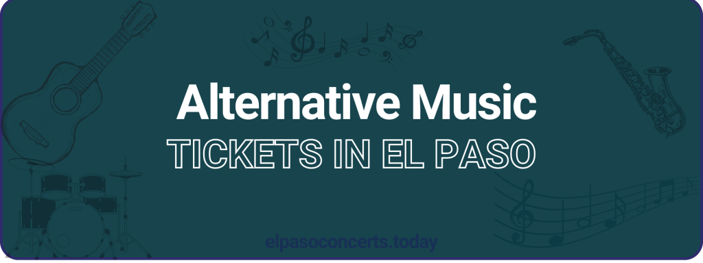 Alternative Music tickets in El paso