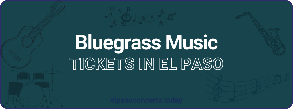 Bluegrass Music tickets in El paso