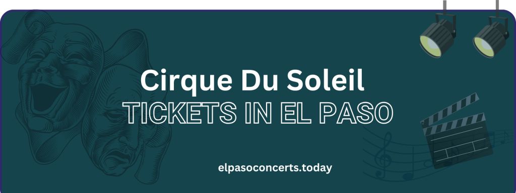 Cirque Du Soleil tickets in El Paso