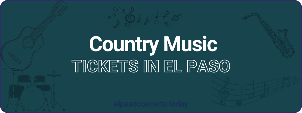 Country Music tickets in El paso