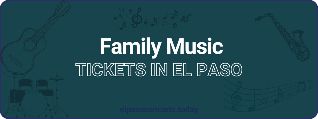 Family Music tickets in El paso