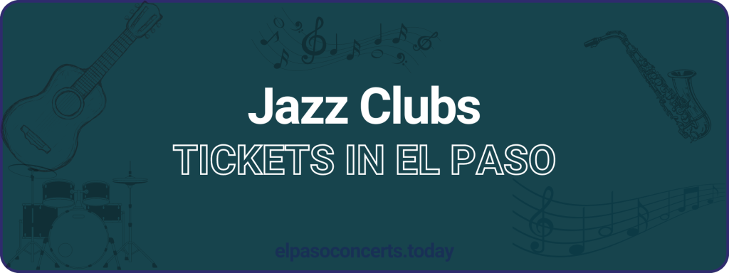 Jazz Clubs tickets in El paso