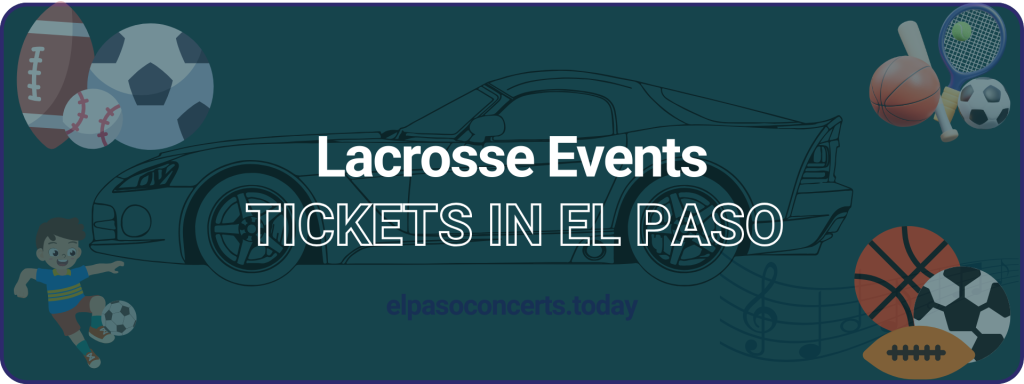 Lacrosse Events tickets in El Paso