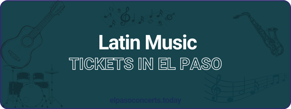 Latin Music tickets in El paso