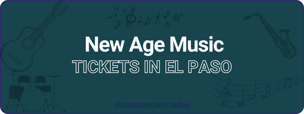 New Age Music tickets in El paso