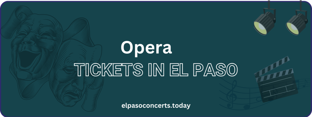 Opera tickets in El Paso