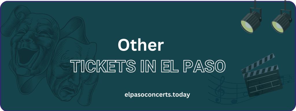 Other tickets in El Paso