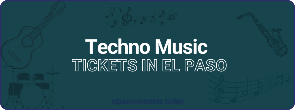 Techno Music tickets in El paso